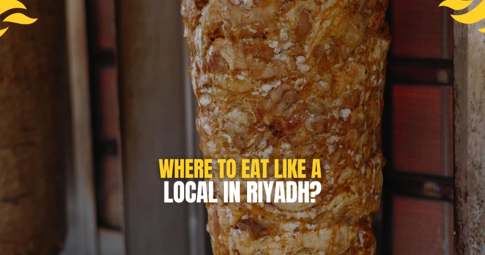 Where to Eat Like a Local in Riyadh?